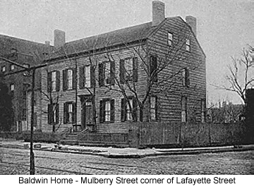 Mulberry Street corner of Lafayette Street
Baldwin Home
