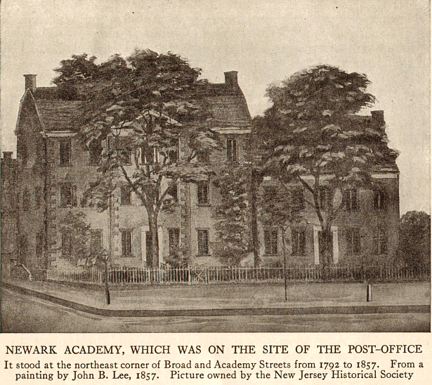735 Broad Street
Newark Academy 1792-1857
From "Historic Newark" Published 1916 for the Fidelity Trust Company
